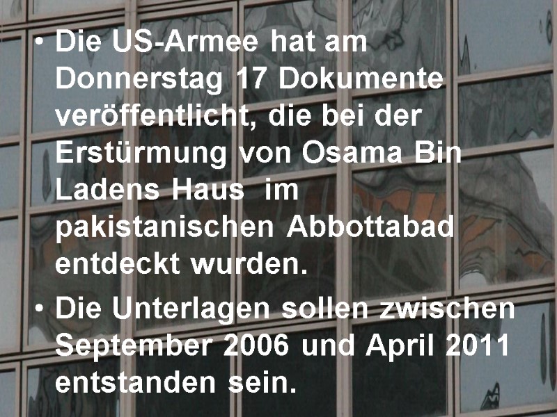 Die US-Armee hat am Donnerstag 17 Dokumente veröffentlicht, die bei der Erstürmung von Osama